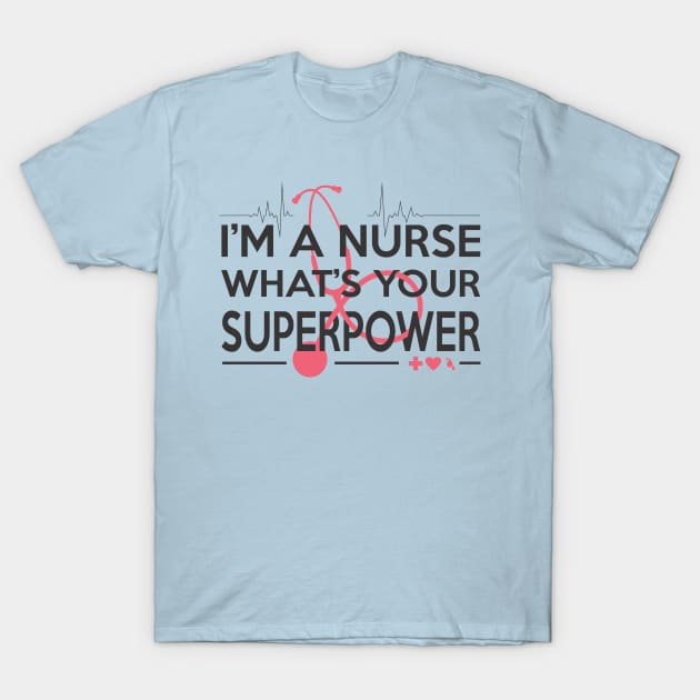 NURSE SUPERPOWER T-Shirt by mojokumanovo